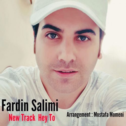 Fardin Salimi  –   Hey To